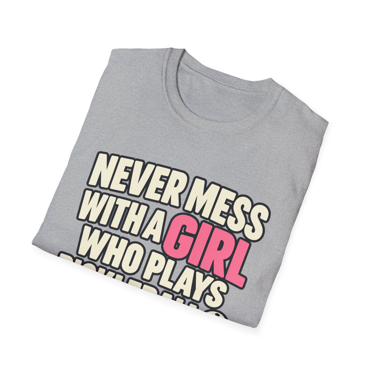 Never mess with a GIRL who plays Pickleball T-shirt