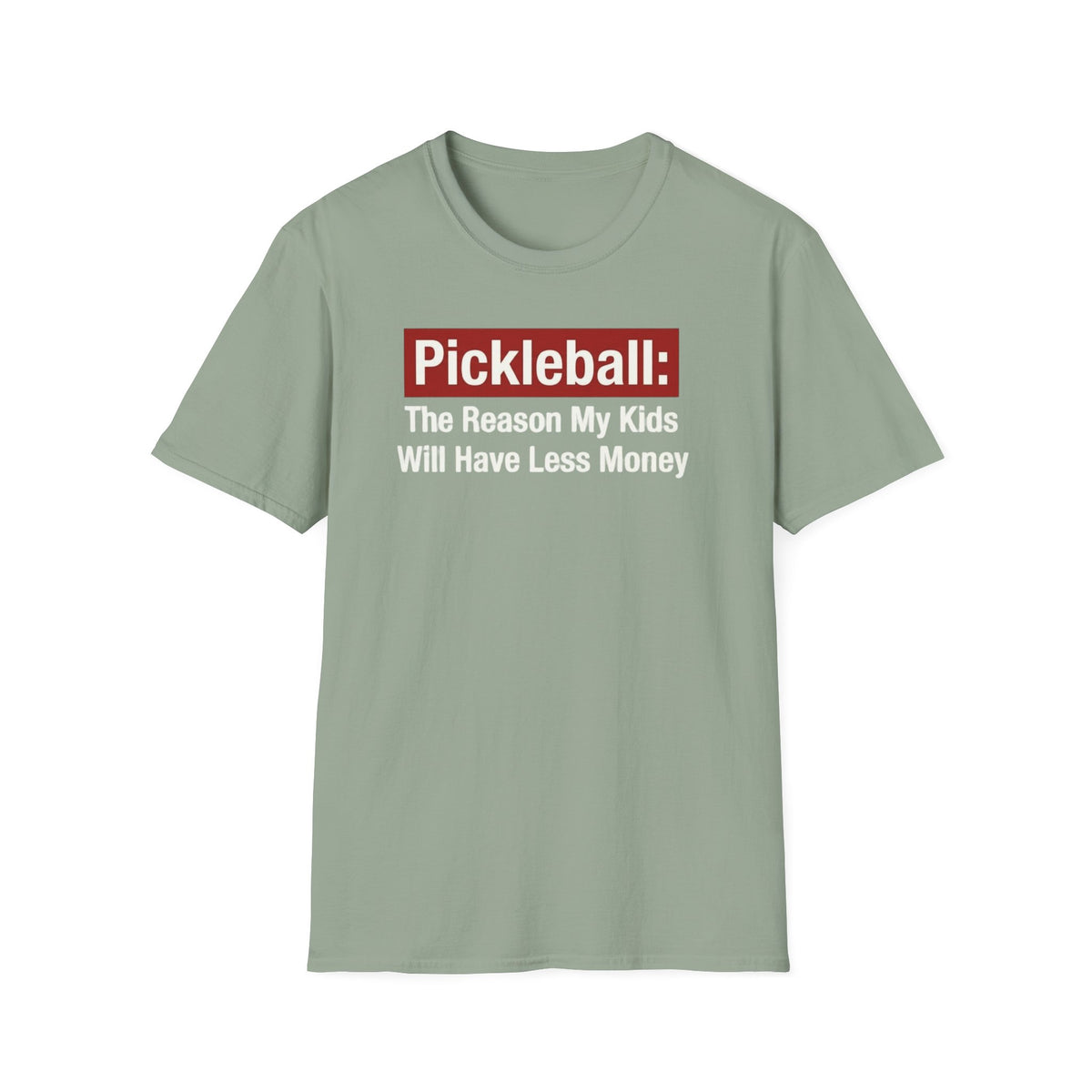 The reason my kids will have less money T-shirt