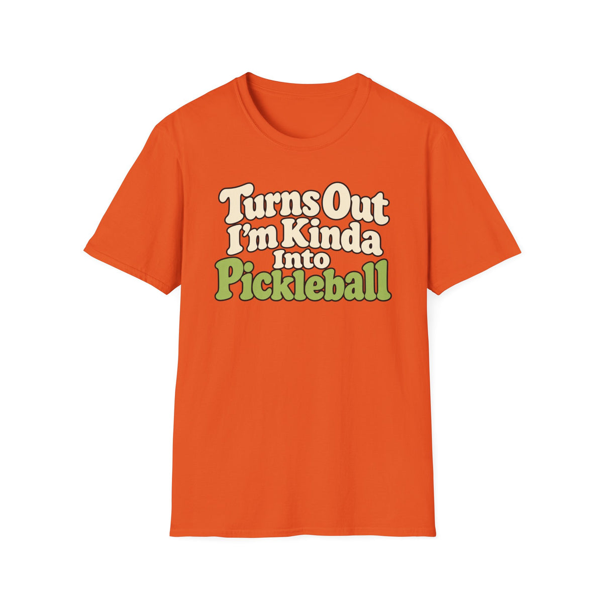 Turns out I'm kinda into Pickleball T-shirt