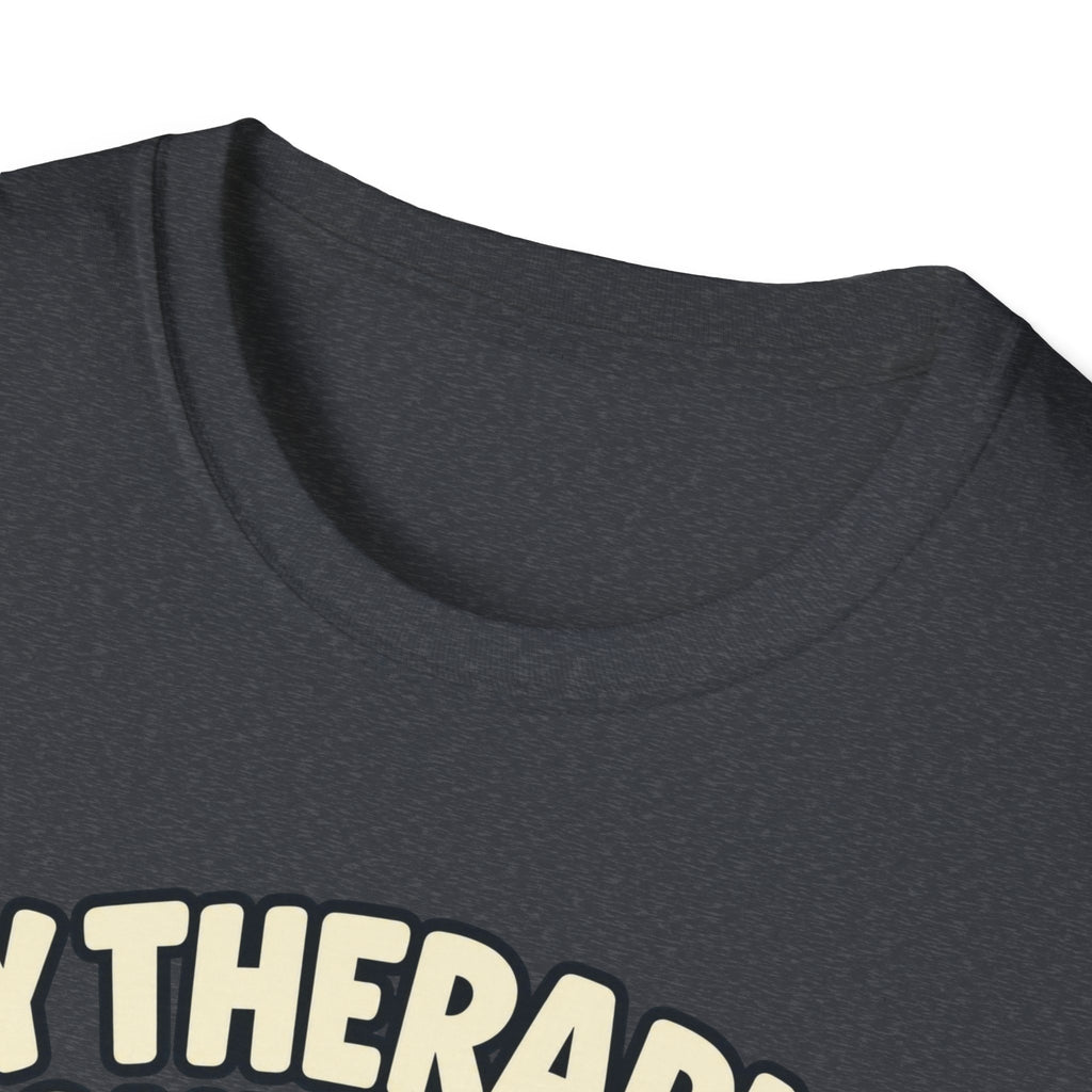 My therapist said I need more pickleball T-shirt