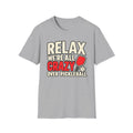 Relax we're all crazy over Pickleball T-shirt