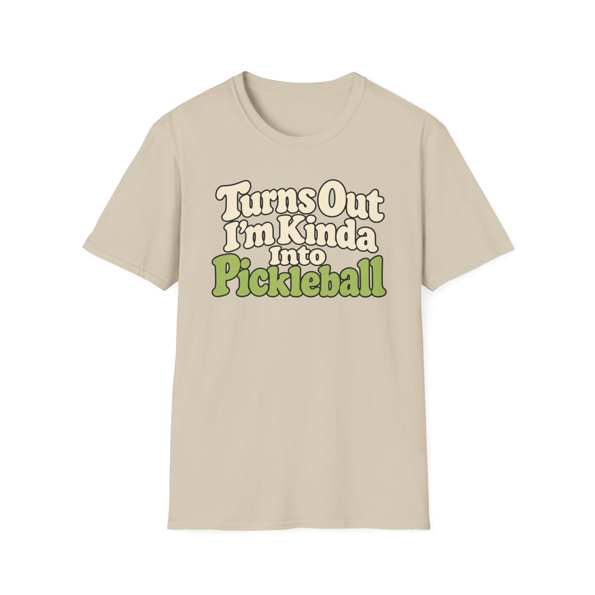 Turns out I'm kinda into Pickleball T-shirt