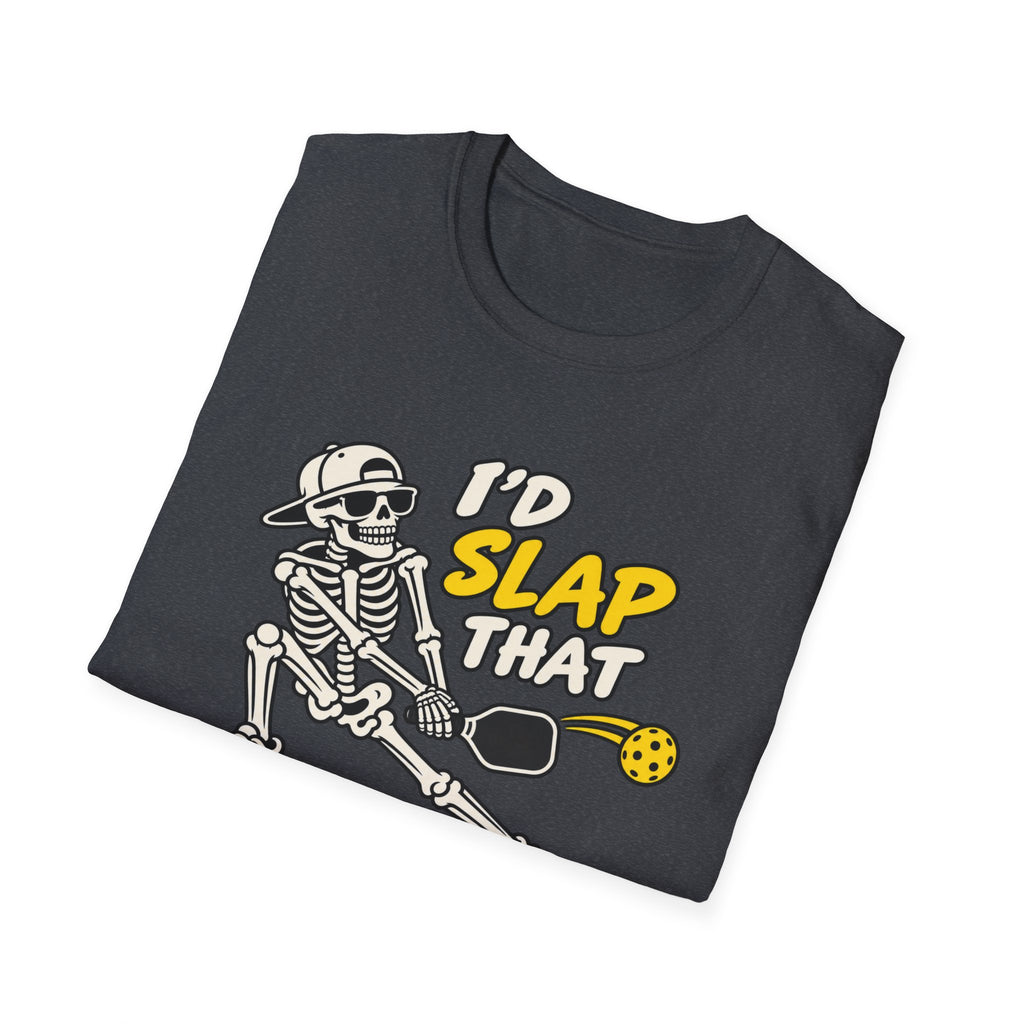 I'd slap that T-shirt