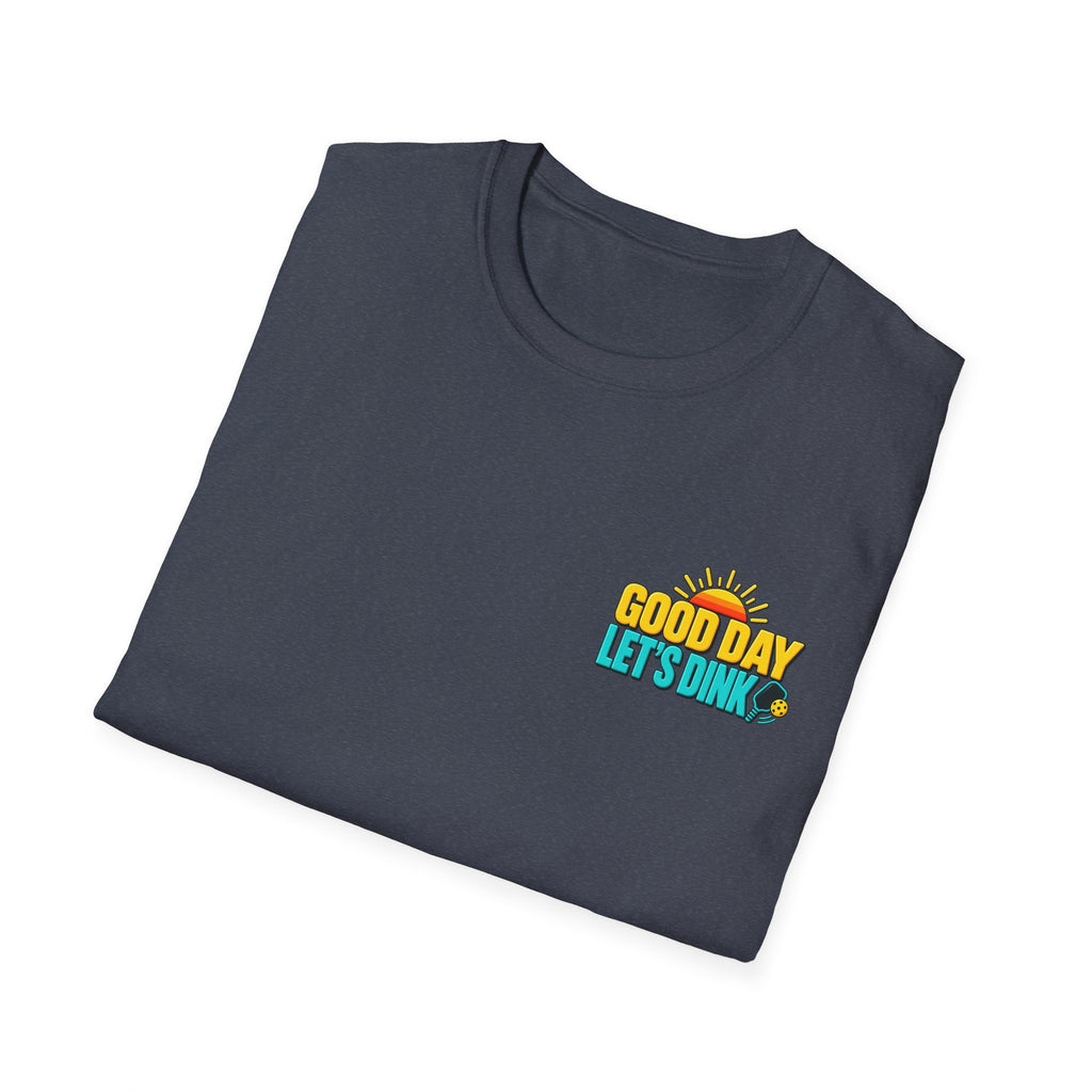 Good Day Let's Dink T-Shirt